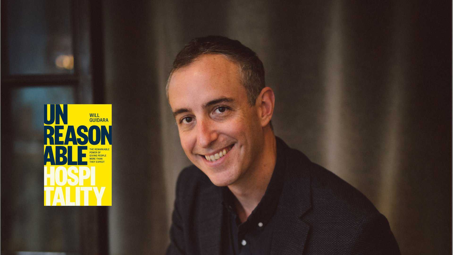 Will Guidara Unreasonable Hospitality